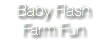 Baby Flash Farm Fun